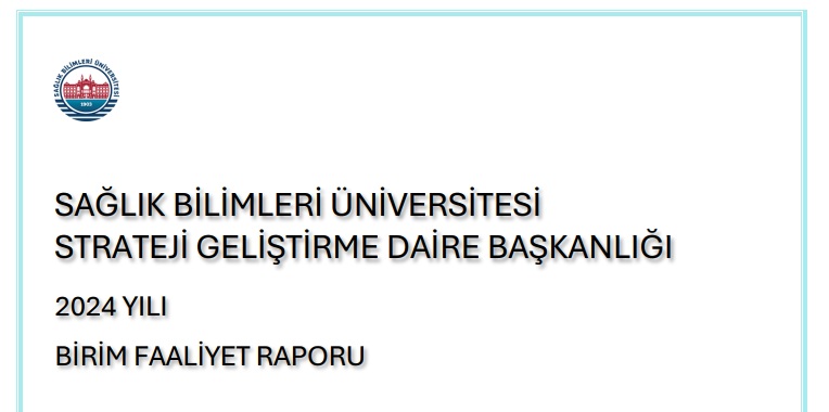Strateji Geliştirme Daire Başkanlığının 2024 Yılı Birim Faaliyet Raporu, kamu mali yönetiminin hesap verme sorumluluğu ve saydamlık ilkeleri gereği yayımlanarak kamuoyu ve paydaşların erişimine sunulmuştur.