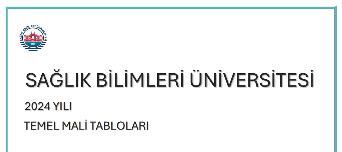 5018 sayılı Kamu Mali Yönetimi ve Kontrol Kanununun hesap verme sorumluluğu ve mali saydamlık ilkeleri gözetilerek Genel Yönetim Muhasebe Yönetmeliğinin 327. maddesi gereği hazırlanan Üniversitemizin 2024 yılına ait temel mali tabloları kamuoyu ve paydaşlarımızın erişimine sunulmuştur. 
