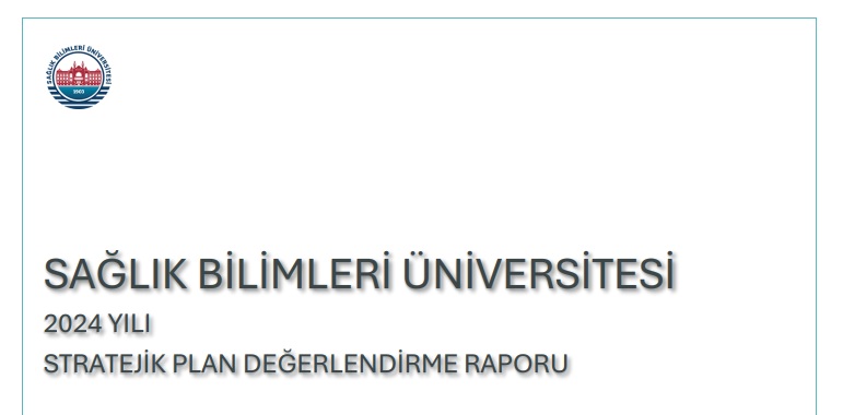 Sağlık Bilimleri Üniversitesi 2020-2024 Dönemi Stratejik Planının 2024 yılı ilk altı ay itibariyle meydana gelen gerçekleşmeleri ile 2024 yılı yıl sonu itibariyle uygulama dönem sonu gerçekleşmeleri, kamu mali yönetiminin saydamlık ve hesap verme sorumluluğu ilkeleri gereği kamuoyu ve paydaşlarımızın bilgilerine sunulmuştur.