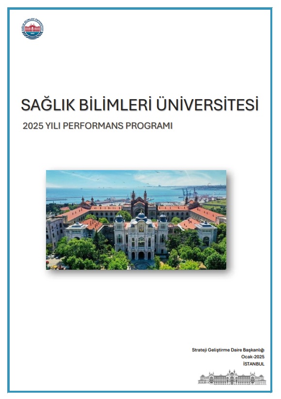 Sağlık Bilimleri Üniversitesi 2025 Yılı Performans Programı kamuoyu ve paydaşlarımızın erişimine sunulmuştur. 