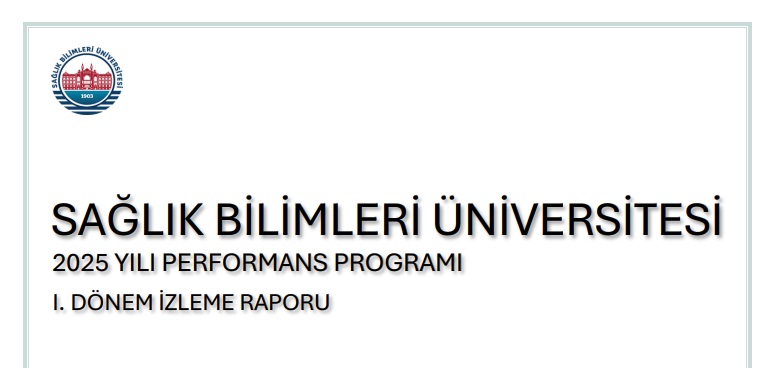 Sağlık Bilimleri Üniversitesi 2025 Yılı Performans Programında yılın ilk çeyreğinde meydana gelen gerçekleşmeler, kamu mali yönetiminin saydamlık ve hesap verme sorumluluğu ilkeleri gereği kamuoyu ve paydaşlarımızın bilgilerine sunulmuştur.