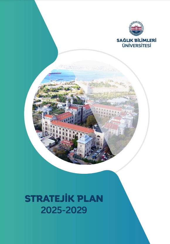 Sağlık Bilimleri Üniversitesi 2025-2029 Dönemi Stratejik Planı kamuoyu ve paydaşlarımızın erişimine sunulmuştur.