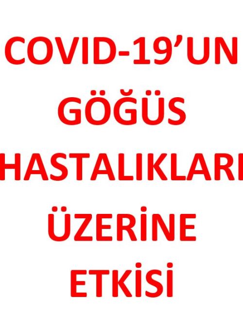 Covid-19'un Göğüs Hastalıkları Üzerine Etkisi