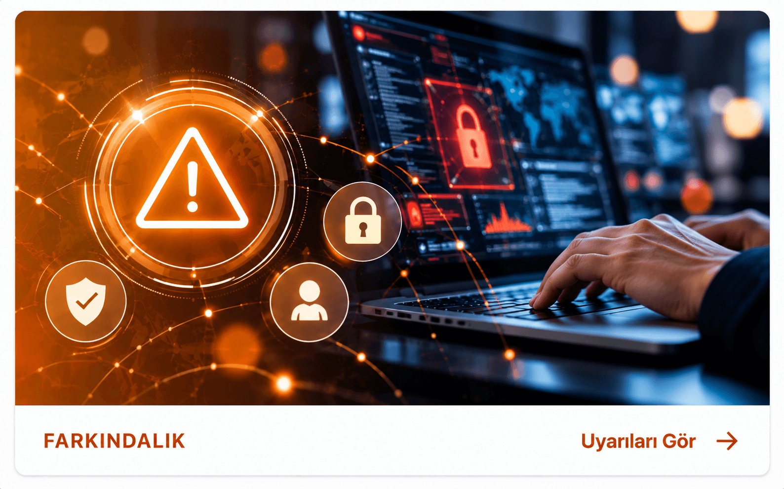 Siber Tehditlere Karşı Güvende Kalın!