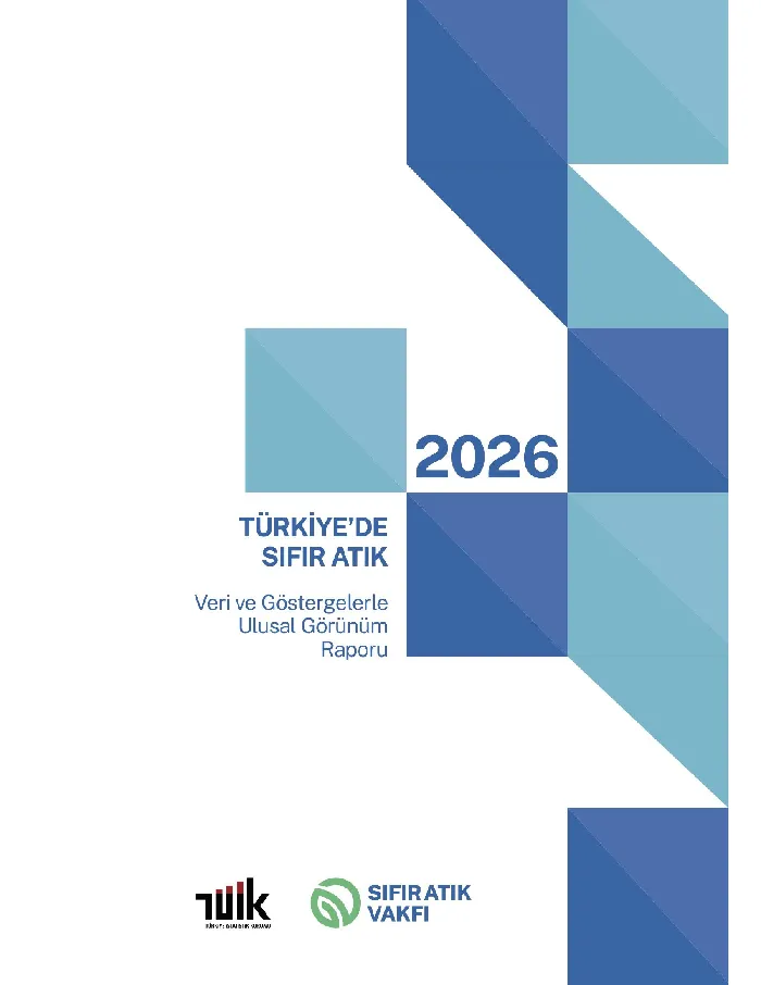 Türkiye'de Sıfır Atık: Veri ve Göstergelerle Ulusal Görünüm Raporu - 2026