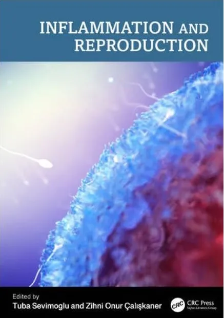 Editörlüğünü Doç. Dr. Tuba Sevimoğlu’nun üstlendiği “Inflammation and Reproduction” başlıklı kitap Taylor & Francis yayın grubu tarafından yayımlandı