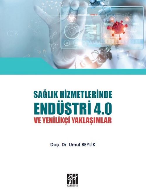 Sağlık Hizmetlerinde Endüstri 4.0 ve Yenilikçi Yaklaşımlar