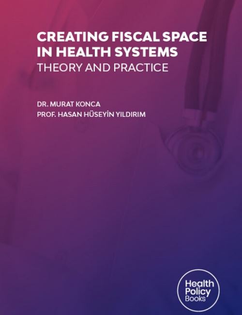 Creating Fiscal Space in Health Systems - Theory and Practice