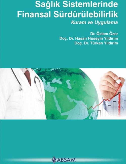 Sağlık Sistemlerinde Finansal Sürdürülebilirlik - Kuram ve Uygulama