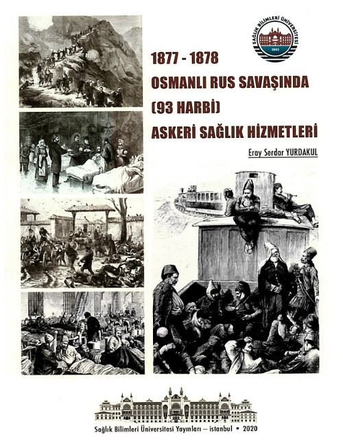 1877-1878 Osmanlı Rus Savaşında (93 Harbi) Askeri Sağlık Hizmetleri